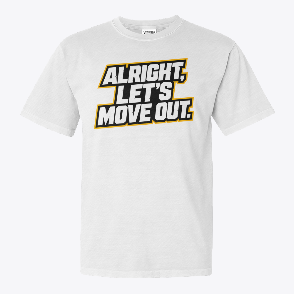 Alright, Let’s Move Out tasarımlı beyaz tişört