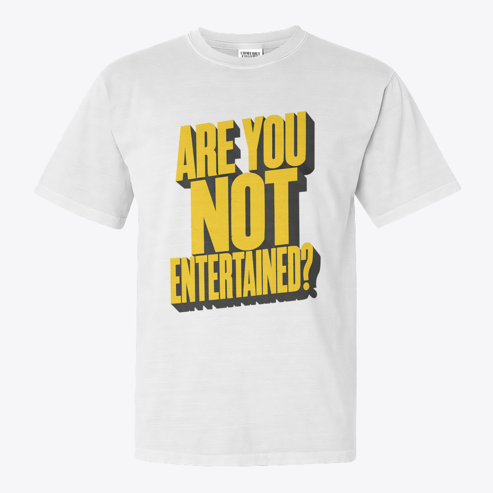 Are You Not Entertained? tasarımlı beyaz tişört