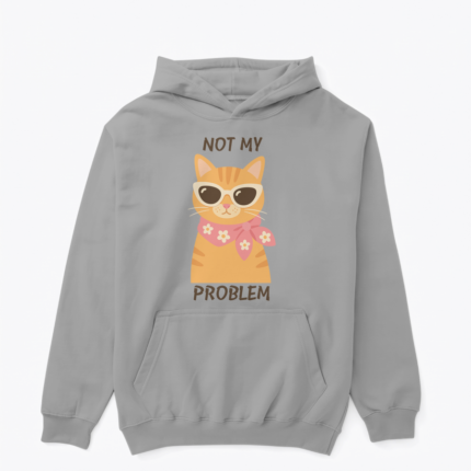 Not My Problem tasarımlı hoodie